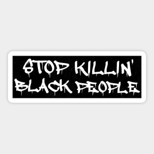 Stop Killing Black People - Black Lives Matter Sticker
